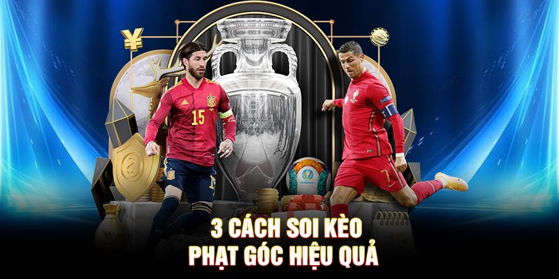 3 cách soi kèo phạt góc hiệu quả