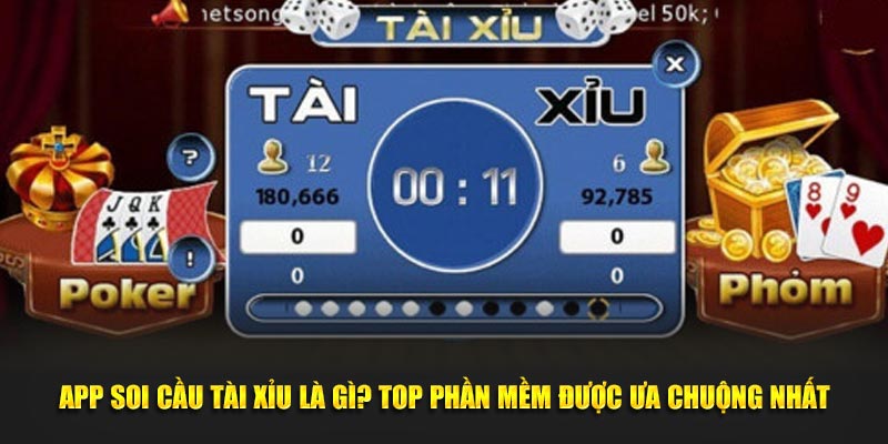 App Soi Cầu Tài Xỉu Là Gì? Top Phần Mềm Được Ưa Chuộng Nhất