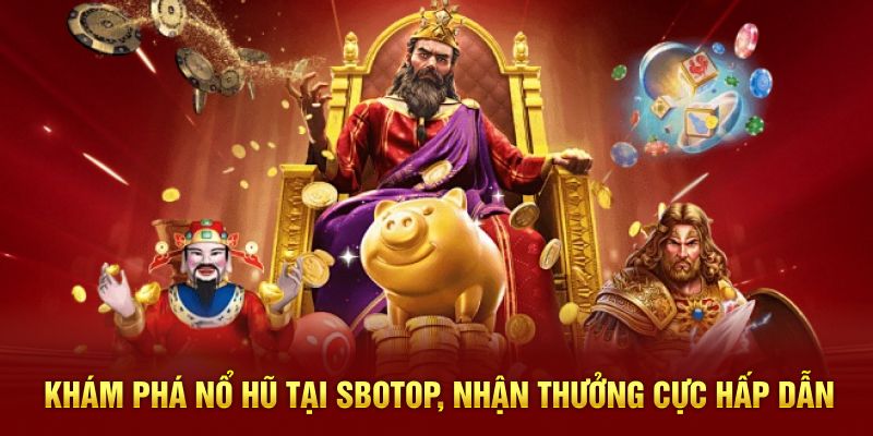 Khám phá game tại  SBOTOP, nhận quà  cực hấp dẫn