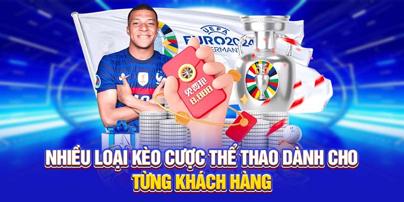 Nhiều loại kèo cược thể thao dành cho từng khách hàng
