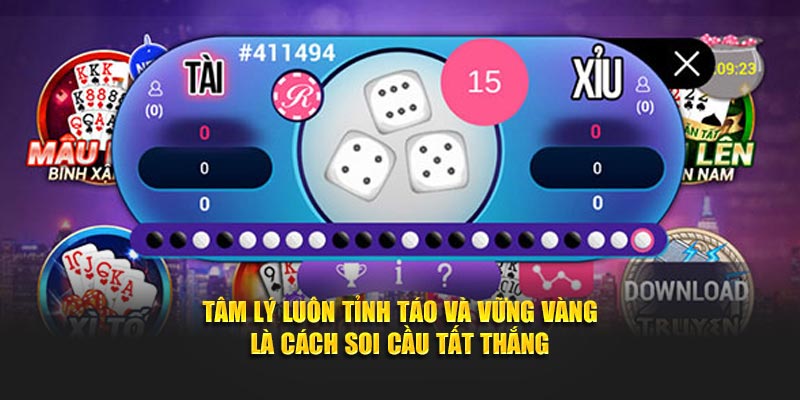 Tâm lý luôn tỉnh táo và vững vàng là cách coi cầu tất thắng