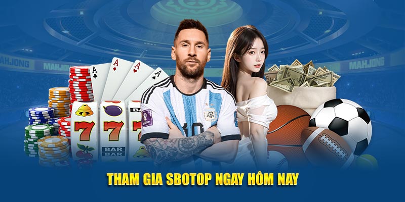 Tham gia SBOTOP ngay hôm nay