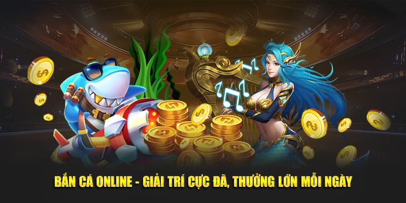 Bắn Cá Online - Giải Trí Cực Đã, Thưởng Lớn Mỗi Ngày